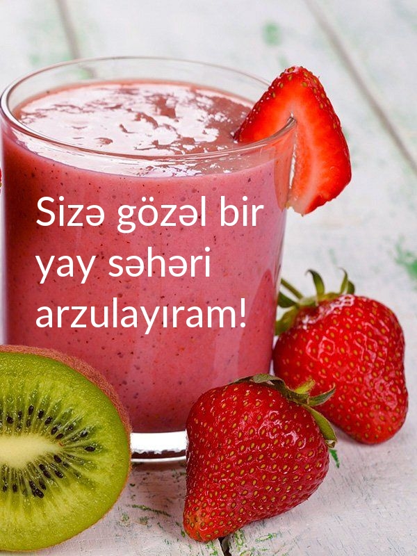 Sizə gözəl bir yay səhəri arzulayıram!