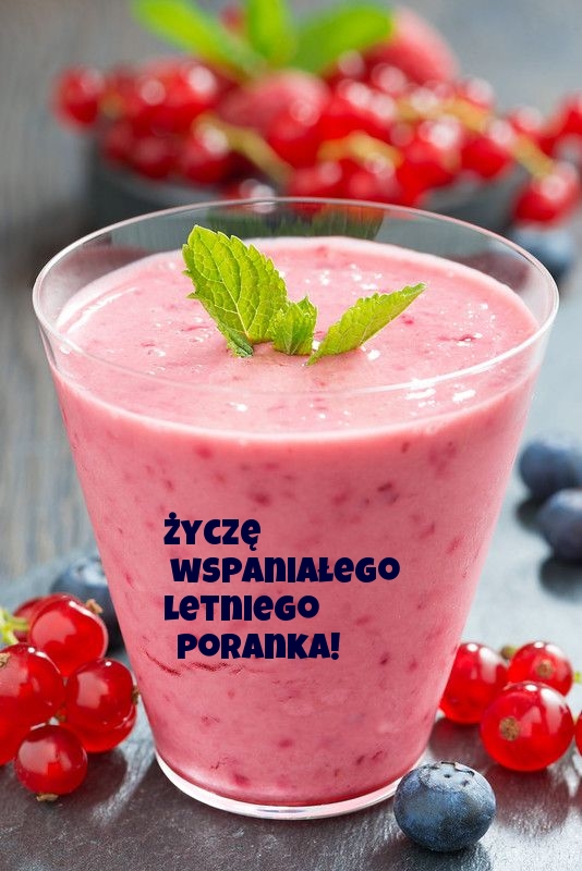 Życzę wspaniałego letniego poranka!