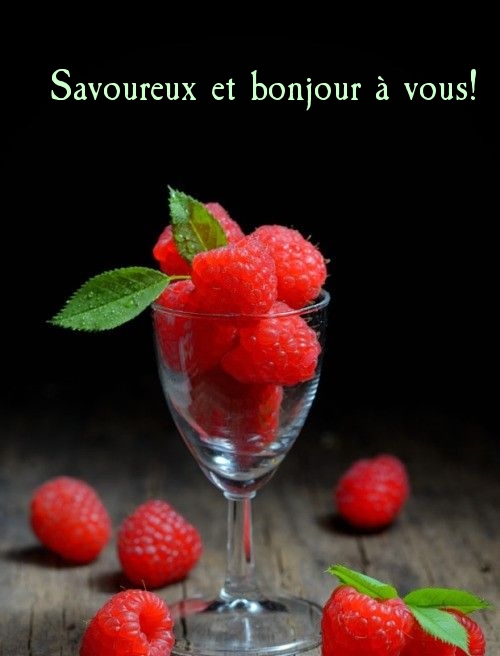 Savoureux et bonjour à vous!