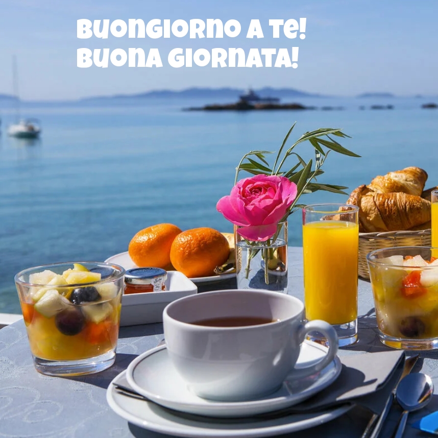 Buongiorno a te! Buona giornata!