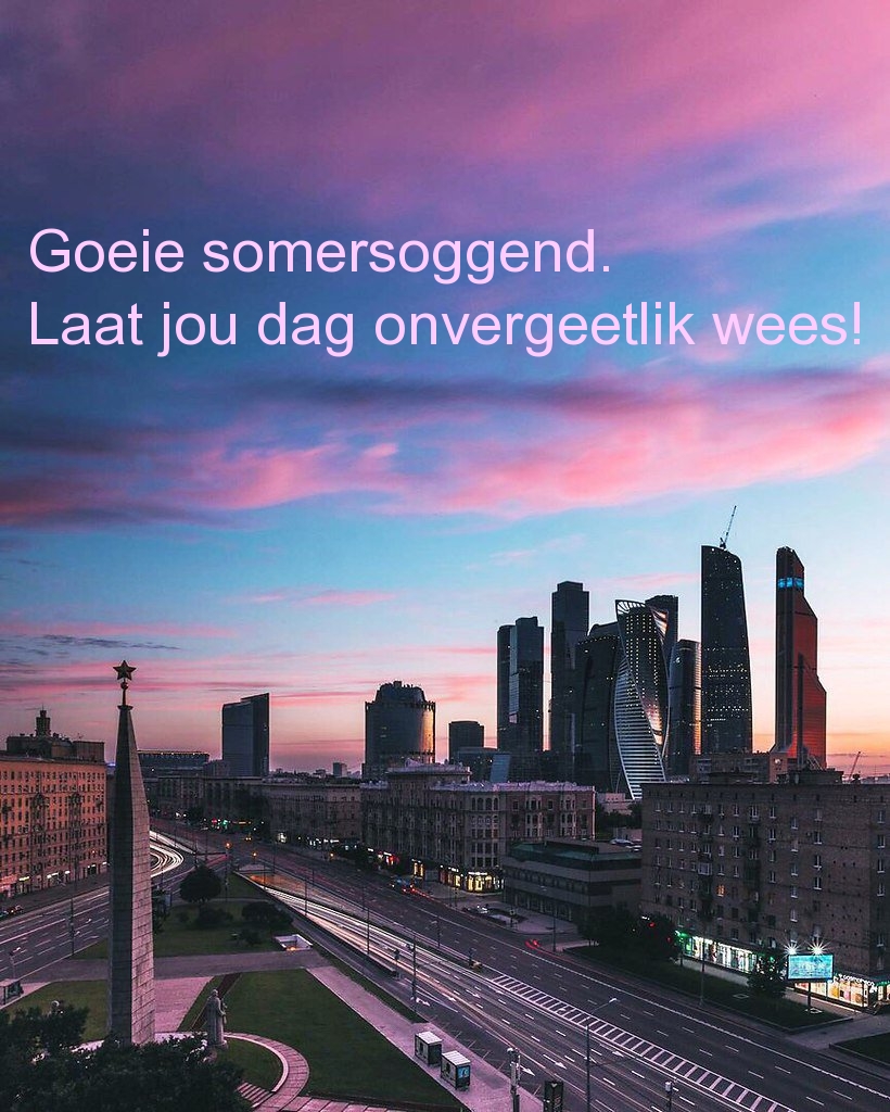Goeie somersoggend. Laat jou dag onvergeetlik wees!