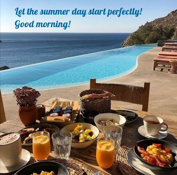 Let the summer day start perfectly! Good morning!