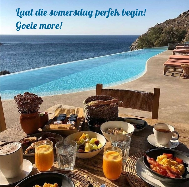 Laat die somersdag perfek begin! Goeie more!