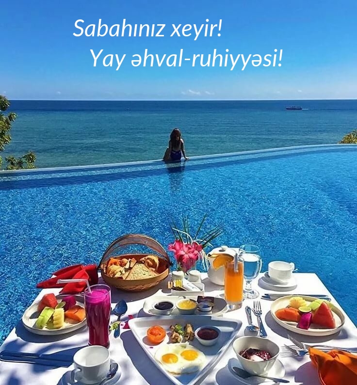 Sabahınız xeyir! Yay əhval-ruhiyyəsi! Sabahınız xeyir! Yay əhval-ruhiyyəsi!