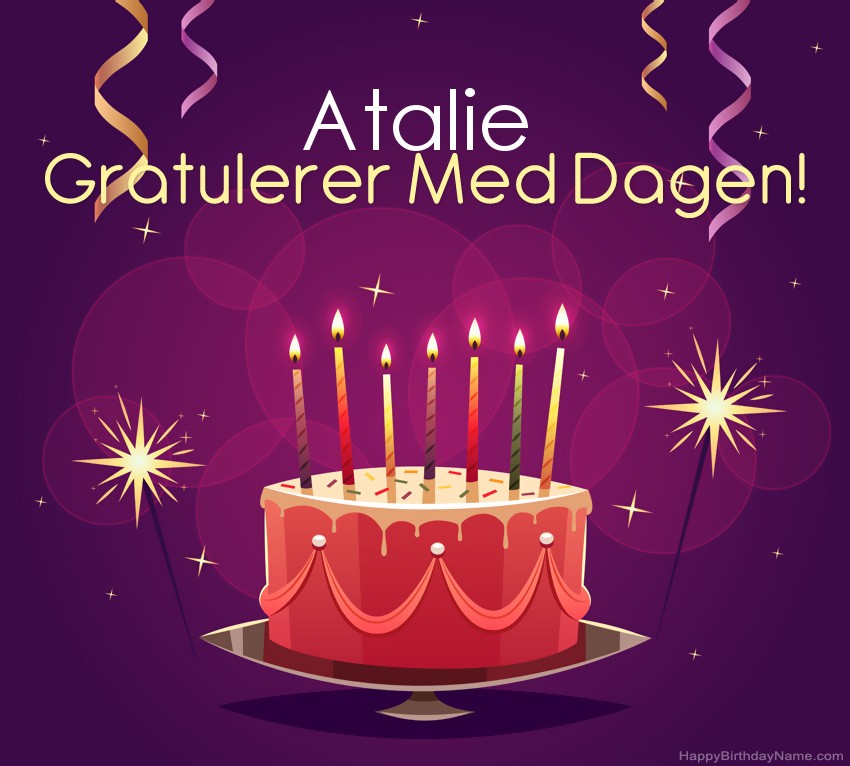 Vakre Gratulerer med fødselsdagskort til Atalie