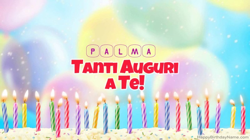 Schede divertenti di buon compleanno per Palma Schede divertenti di buon compleanno per Palma
