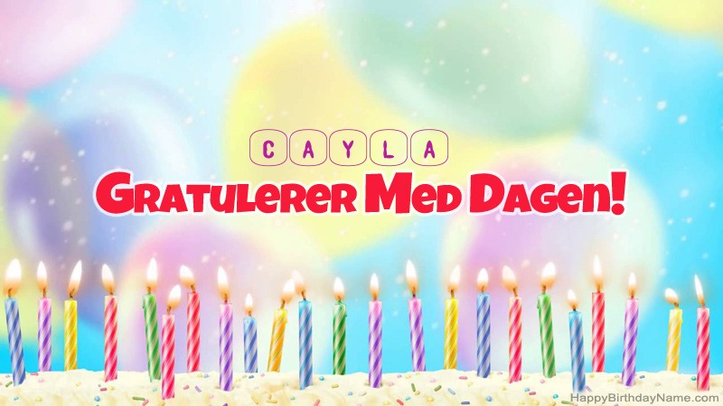 Gratulerer med Gratulerer med Cayla fødselsdag