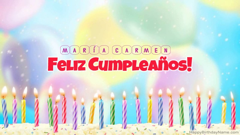 Divertidas tarjetas de feliz cumpleaños para María Carmen Divertidas tarjetas de feliz cumpleaños para María Carmen