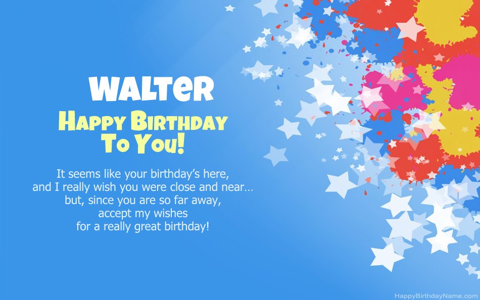 Congratulations on the birthday of Walter