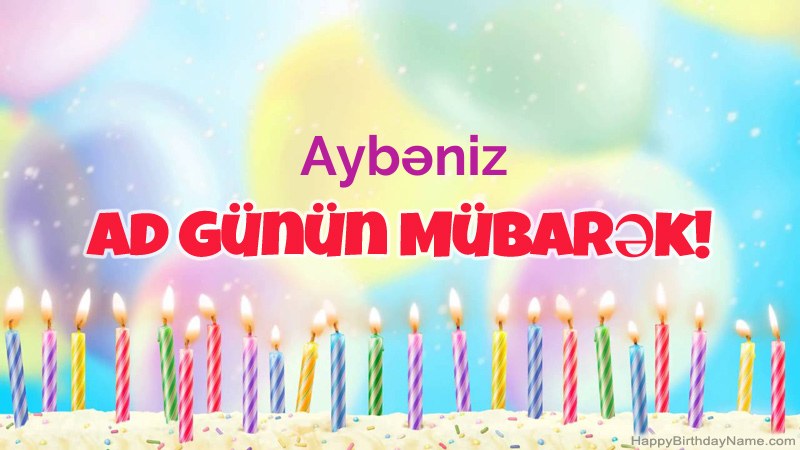 Aybəniz üçün Funny Happy Birthday kartları