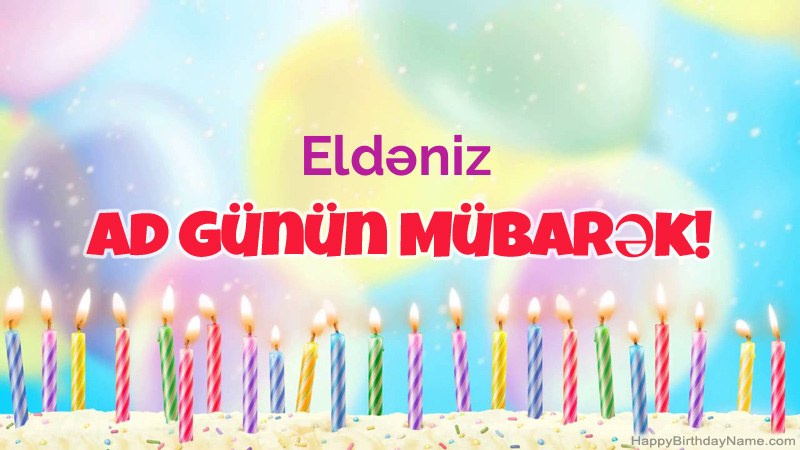 Eldəniz üçün Funny Happy Birthday kartları