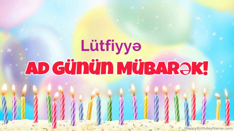 Lütfiyyə üçün Funny Happy Birthday kartları