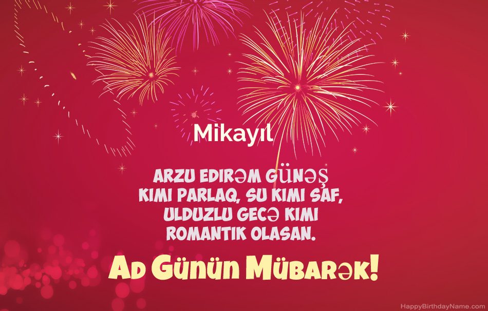 Ad günün mübarək Mikayıl, gözəl şeirlər