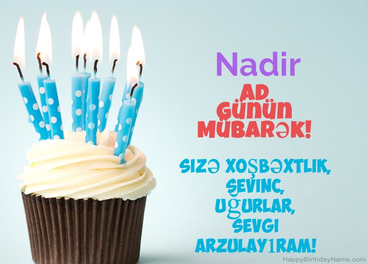 Nadir ad günü münasibətilə təbrik edirik Nadir ad günü münasibətilə təbrik edirik