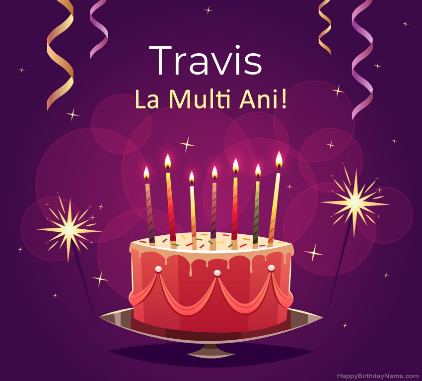 Felicitari haioase pentru pozele la multi ani Travis Felicitari haioase pentru pozele la multi ani Travis