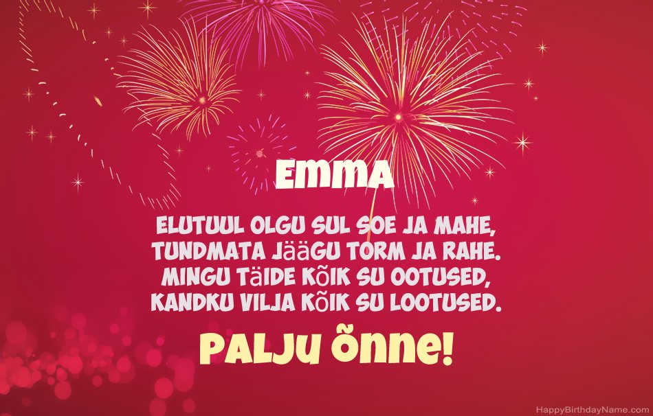 Palju õnne sünnipäeval Emma, ilusad luuletused Palju õnne sünnipäeval Emma, ilusad luuletused