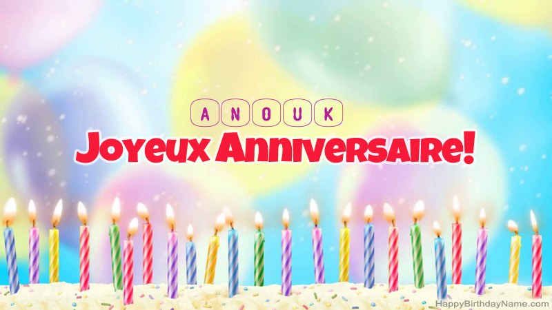 Cartes de joyeux anniversaire drôles pour Anouk