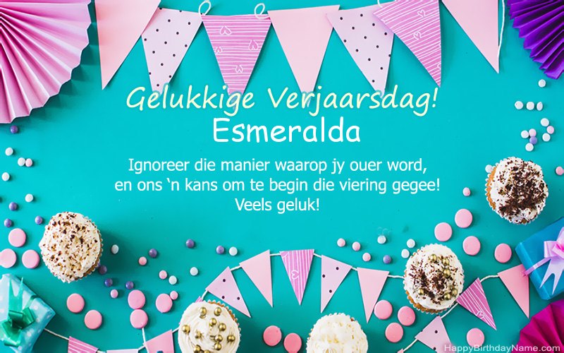 Gelukkige verjaardag Esmeralda, pragtige beelde