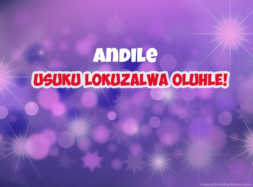 Izithombe ezinhle ze-Happy Birthday ye-Andile Izithombe ezinhle ze-Happy Birthday ye-Andile