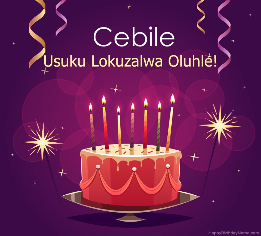 Imikhonzo emnandi yezithombe ezihle zoSuku lokuzalwa Cebile Imikhonzo emnandi yezithombe ezihle zoSuku lokuzalwa Cebile