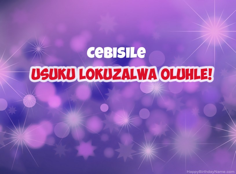 Izithombe ezinhle ze-Happy Birthday ye-Cebisile Izithombe ezinhle ze-Happy Birthday ye-Cebisile