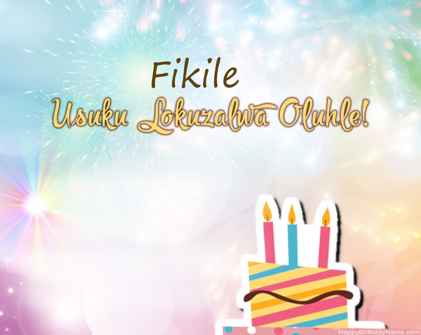 Usuku lokuzalwa oluhle Fikile evesini Usuku lokuzalwa oluhle Fikile evesini