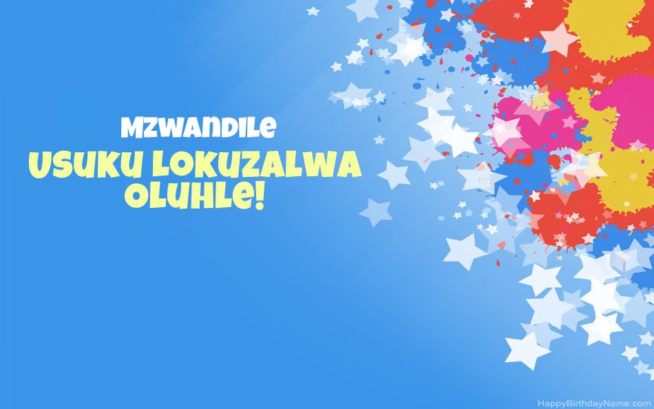 Halala ngosuku lokuzalwa lwe-Mzwandile Halala ngosuku lokuzalwa lwe-Mzwandile