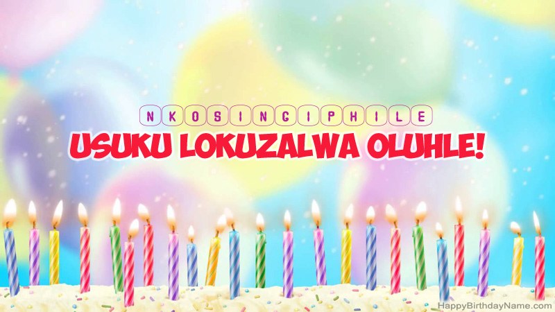 Amakhadi woSuku lokuzalwa oluMnandi lwe-Nkosingiphile