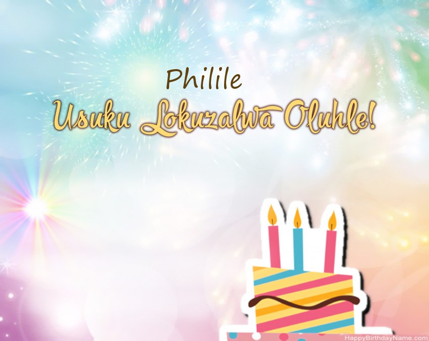 Usuku lokuzalwa oluhle Philile evesini Usuku lokuzalwa oluhle Philile evesini