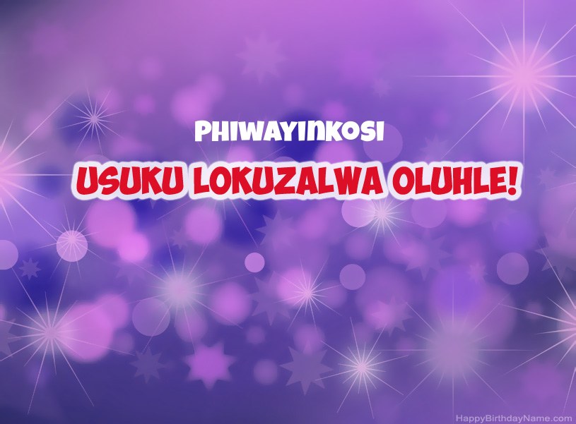 Izithombe ezinhle ze-Happy Birthday ye-Phiwayinkosi