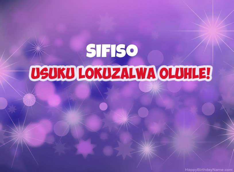 Izithombe ezinhle ze-Happy Birthday ye-Sifiso Izithombe ezinhle ze-Happy Birthday ye-Sifiso
