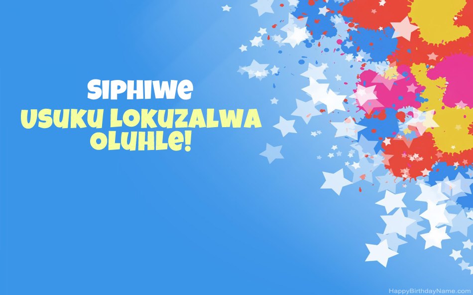 Halala ngosuku lokuzalwa lwe-Siphiwe