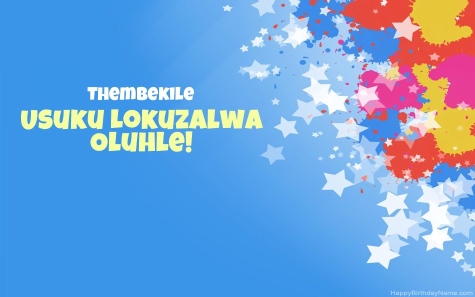 Halala ngosuku lokuzalwa lwe-Thembekile Halala ngosuku lokuzalwa lwe-Thembekile