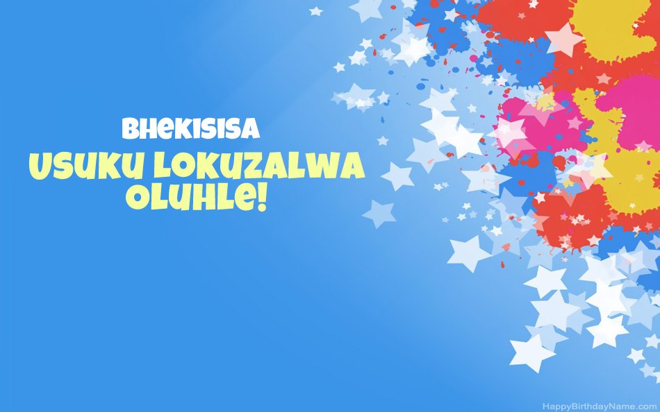 Halala ngosuku lokuzalwa lwe-Bhekisisa