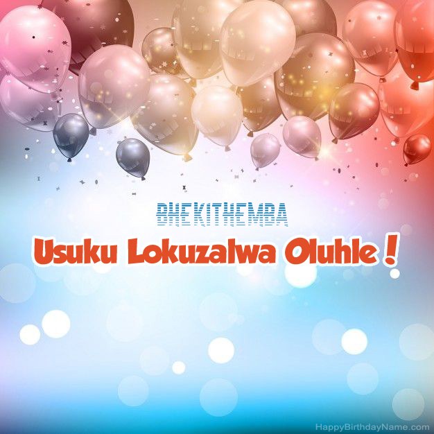 Izinkondlo ngosuku lokuzalwa lwe-Bhekithemba Izinkondlo ngosuku lokuzalwa lwe-Bhekithemba