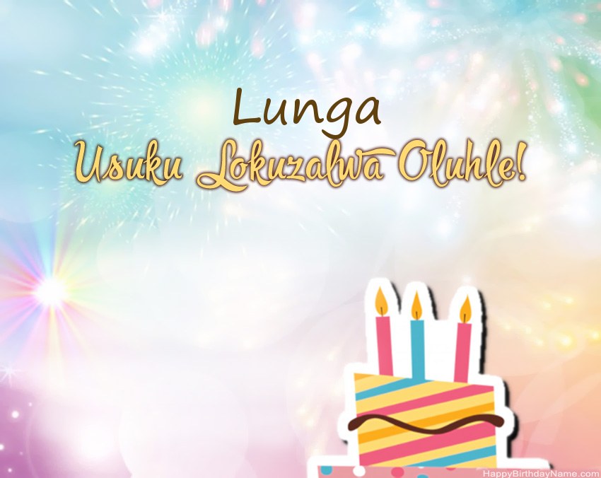 Usuku lokuzalwa oluhle Lunga evesini