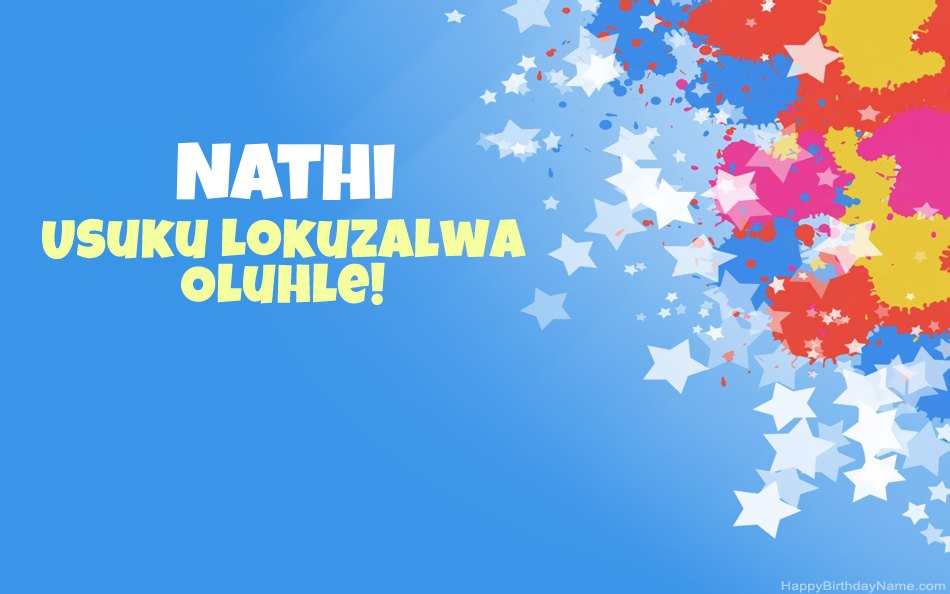 Halala ngosuku lokuzalwa lwe-Nathi Halala ngosuku lokuzalwa lwe-Nathi