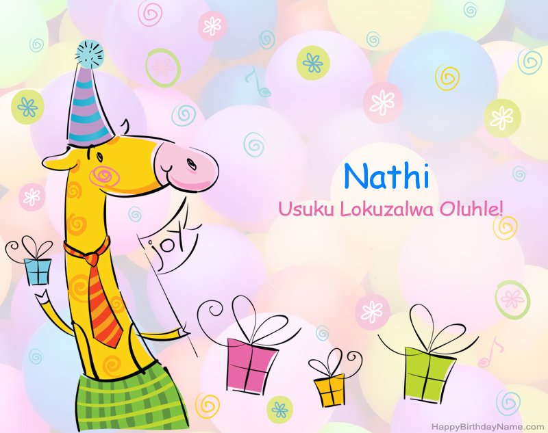 Ukuhalalisela izingane usuku oluhle lokuzalwa lwe-Nathi Ukuhalalisela izingane usuku oluhle lokuzalwa lwe-Nathi