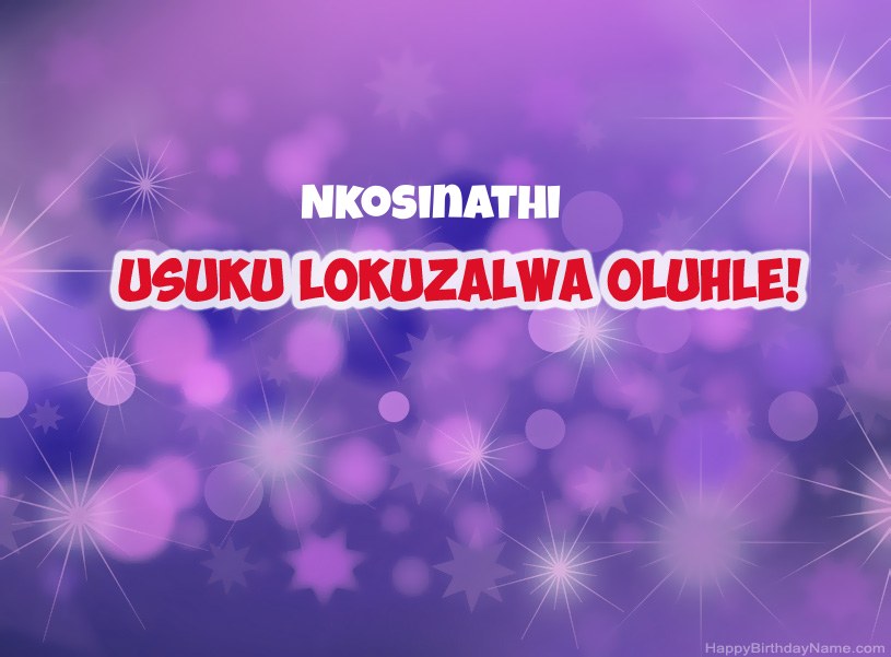 Izithombe ezinhle ze-Happy Birthday ye-Nkosinathi Izithombe ezinhle ze-Happy Birthday ye-Nkosinathi