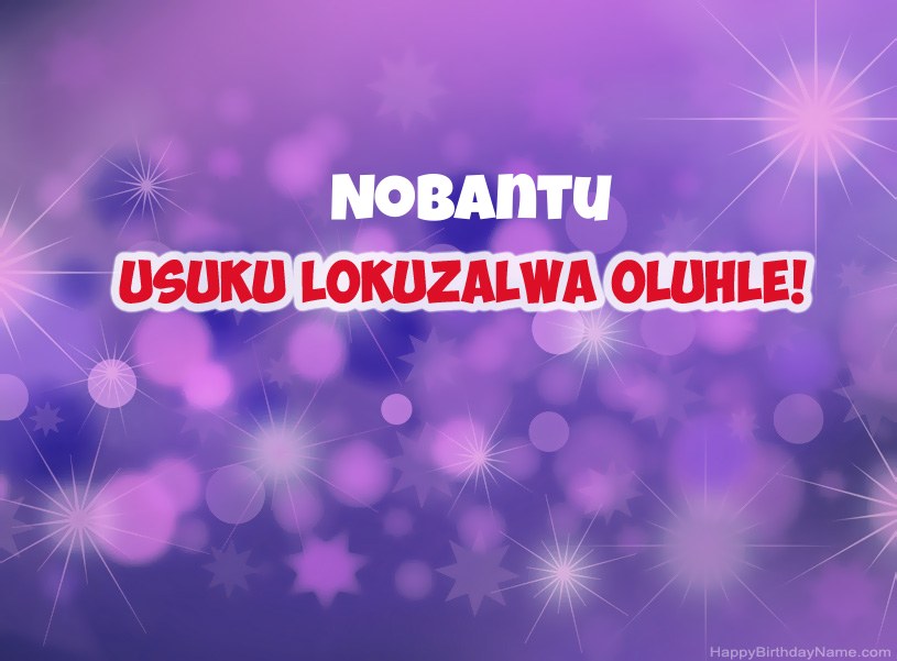 Izithombe ezinhle ze-Happy Birthday ye-Nobantu Izithombe ezinhle ze-Happy Birthday ye-Nobantu