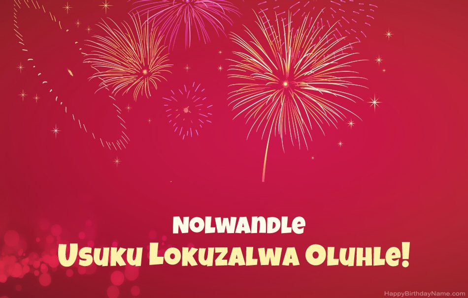 Usuku lokuzalwa oluhle Nolwandle, izinkondlo ezinhle