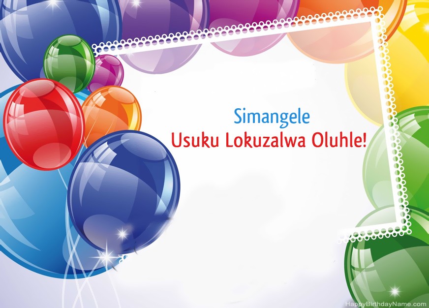 Usuku Olumnandi Lokuzalwa Simangele! Usuku Olumnandi Lokuzalwa Simangele!