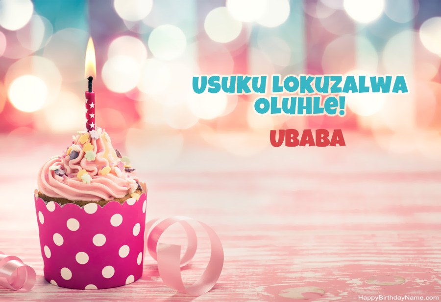 Landa ikhadi le-Happy Birthday Card Ubaba mahhala Landa ikhadi le-Happy Birthday Card Ubaba mahhala