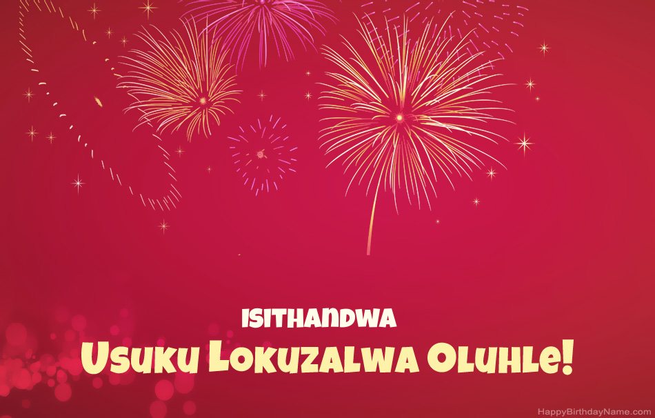 IIsithandwa Happy Birthday, izinkondlo ezinhle IIsithandwa Happy Birthday, izinkondlo ezinhle