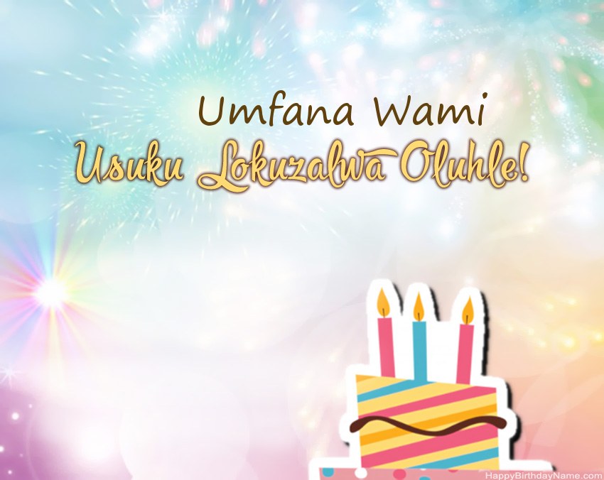 IUmfana Wami Usuku lokuzalwa oluhle evesini IUmfana Wami Usuku lokuzalwa oluhle evesini