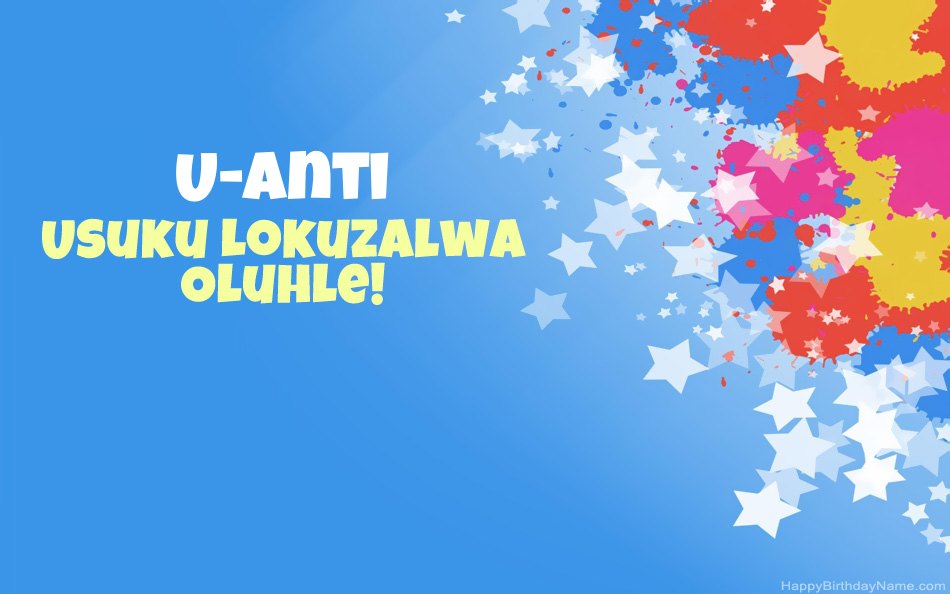 Siyakuhalalisela ngosuku lokuzalwa lwe-U-Anti Siyakuhalalisela ngosuku lokuzalwa lwe-U-Anti