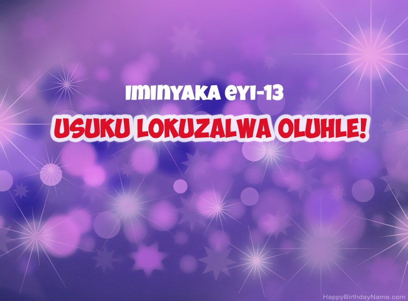 Izithombe ezinhle ze-Happy Birthday Umfana oneminyaka eyi-13