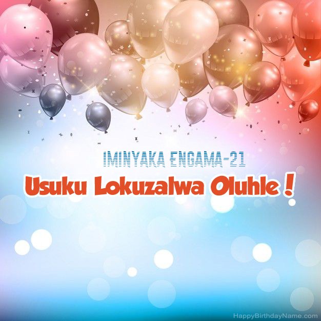 Izinkondlo ze-Indoda eneminyaka engama-21 ngoSuku lokuzalwa Izinkondlo ze-Indoda eneminyaka engama-21 ngoSuku lokuzalwa