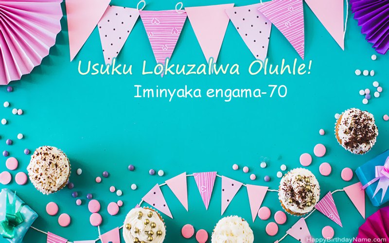 Happy Birthday Indoda eneminyaka engama-70, Izithombe ezinhle