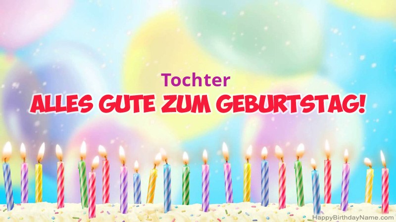 Lustiges alles Gute zum Geburtstag karten Tochter